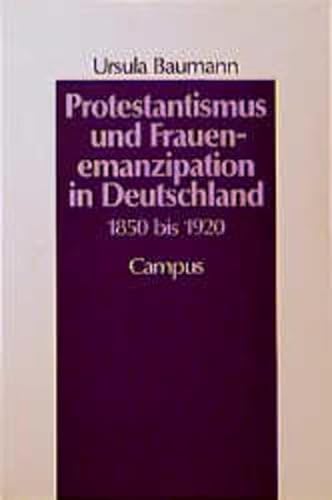 Beispielbild fr Protestantismus und Frauenemanzipation in Deutschland 1850 bis 1920 zum Verkauf von medimops