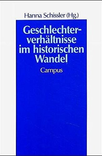 Geschlechterverhältnisse im historischen Wandel. (Geschichte und Geschlechter, Band 3). - Schissler, Hanna,
