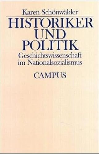 Historiker und Politik. Geschichtswissenschaft im Nationalsozialismus.