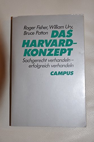 9783593348049: Das Harvard - Konzept: Sachgerecht verhandeln, erfolgreich verhandeln. Das Standardwerk der Verhandlungstechnik.