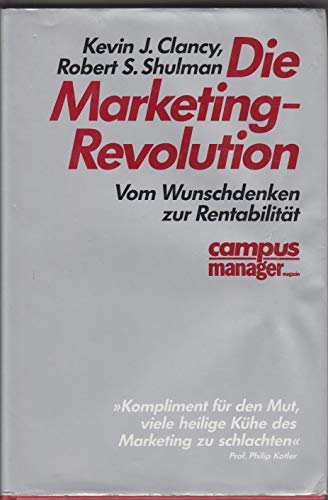 9783593348155: Die Marketing-Revolution. Vom Wunschdenken zur Rentabilitt