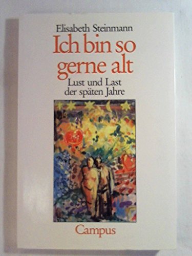 Beispielbild fr Ich bin so gerne alt. Lust und Last der spten Jahre zum Verkauf von Versandantiquariat Felix Mcke