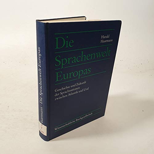 Imagen de archivo de Die Sprachenwelt Europas: Geschichte und Zukunft der Sprachnationen zwischen Atlantik und Ural a la venta por Versandantiquariat Felix Mcke