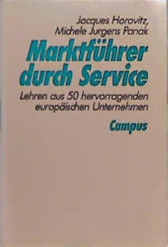 Beispielbild fr Marktfhrer durch Service : Lehren aus 50 hervorragenden europischen Unternehmen. zum Verkauf von Wissenschaftliches Antiquariat Kln Dr. Sebastian Peters UG