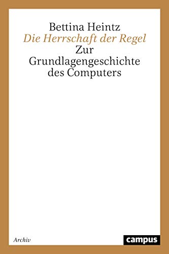 9783593348605: Die Herrschaft der Regel: Zur Grundlagengeschichte des Computers