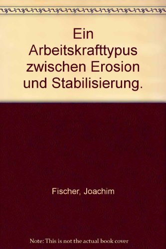 Der Meister - Ein Arbeitskrafttypus zwischen Erosion und Stabilisierung