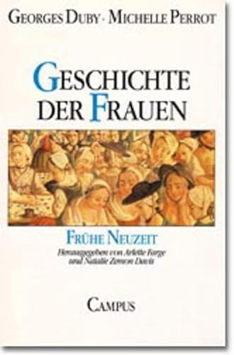 Geschichte der Frauen, 5 Bde., Bd.3, FrÃ¼he Neuzeit (9783593349121) by Duby, Georges; Perrot, Michelle; Farge, Arlette; Zemon Davis, Natalie; Davis, Natalie Zemon