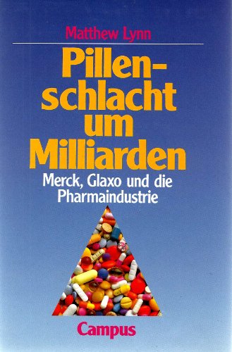 9783593349527: Pillenschlacht um Milliarden: Merck, Glaxo und die Pharmaindustrie
