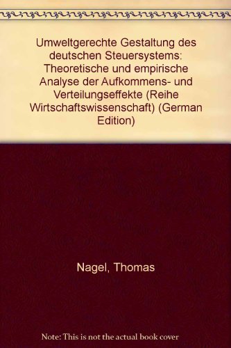 Beispielbild fr Umweltgerechte Gestaltung des deutschen Steuersystems. Theoretische und empirische Analyse der Aufkommens- und Verteilungseffekte. zum Verkauf von Roland Antiquariat UG haftungsbeschrnkt