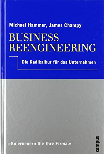 Stock image for Business Reengineering: Die Radikalkur fr das Unternehmen for sale by Versandantiquariat Felix Mcke