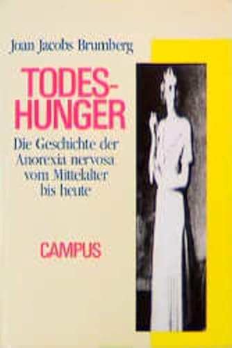 Beispielbild fr Todeshunger: Die Geschichte der Anorexia Nervosa vom Mittelalter bis heute zum Verkauf von medimops