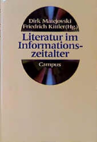 Literatur im Informationszeitalter. (9783593350585) by Matejovski, Dirk; Kittler, Friedrich