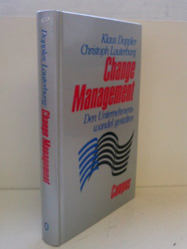 Imagen de archivo de Change Management. Den Unternehmenswandel gestalten a la venta por Versandantiquariat Felix Mcke
