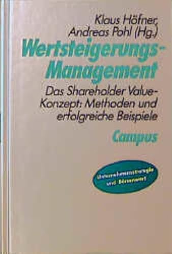 Wertsteigerungs-Management. Das Shareholder Value-Konzept: Methoden und erfolgreiche Beispiele