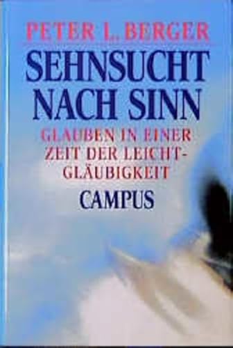 Stock image for Sehnsucht nach Sinn: Glauben in einer Zeit der Leichtglubigkeit for sale by Buchstube Tiffany