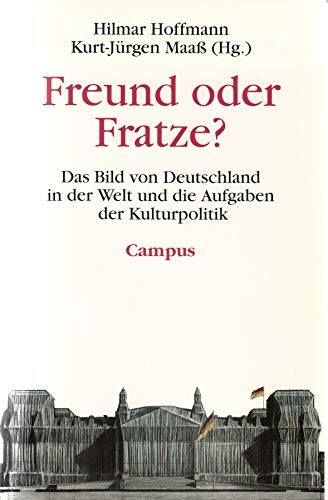 Beispielbild fr Freund oder Fratze? Das Bild von Deutschland in der Welt und die Aufgaben der Kulturpolitik zum Verkauf von Versandantiquariat Dieter Hafner