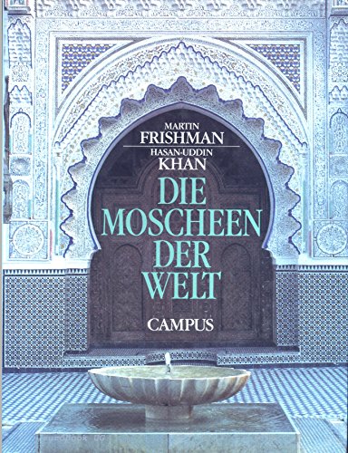 Die Moscheen der Welt - Frishman, Martin / Khan, Hasan-Uddin (Hrsg.)
