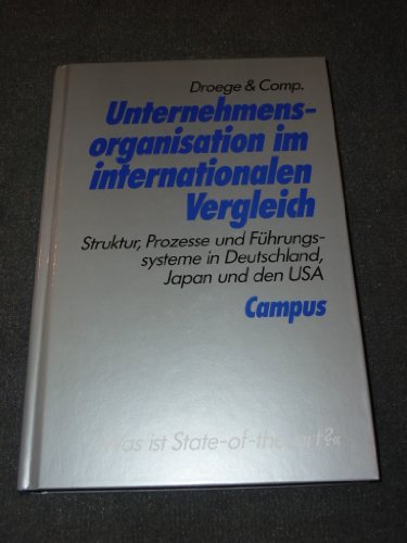 unternehmensorganisation im internationalen vergleich. struktur, prozesse und führungssysteme in ...