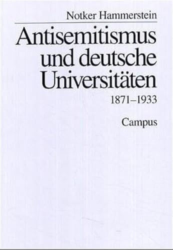 Antisemitismus und deutsche Universitäten: 1871-1933 - Notker Hammerstein