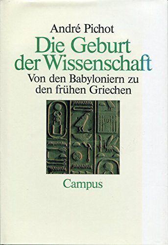 Imagen de archivo de Die Geburt der Wissenschaft: Von den Babyloniern zu den frhen Griechen a la venta por medimops