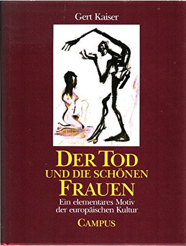 Beispielbild fr Der Tod und die schnen Frauen : Ein elementares Motiv der europischen Kultur. zum Verkauf von Antiquariat KAMAS
