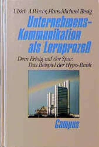 Unternehmens-Kommunikation als Lernprozess. Dem Erfolg auf der Spur. Das Beispiel der Hypo-Bank.