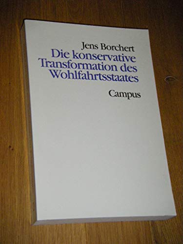 Imagen de archivo de Die konservative Transformation des Wohlfahrtsstaates: Grossbritannien, Kanada, die USA und Deutschland im Vergleich (= Theorie und Gesellschaft Band. 34) a la venta por Bernhard Kiewel Rare Books