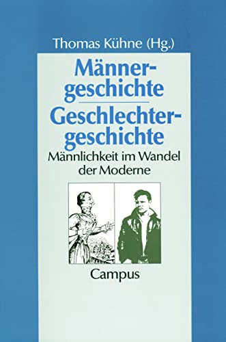 Beispielbild fr Mnnergeschichte - Geschlechtergeschichte: Mnnlichkeit im Wandel der Moderne: Mnnlichtkeit im Wandel der Moderne (Geschichte und Geschlechter) zum Verkauf von medimops