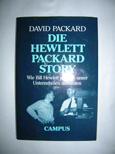 Stock image for Die Hewlett-Packard-Story. Wie Bill Hewlett und ich unser Unternehmen aufbauten. Aus dem Englischen von Friedrich Mader. for sale by Antiquariat Hohmann