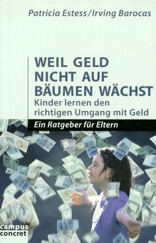 Stock image for Weil Geld nicht auf Bumen wchst: Kinder lernen den richtigen Umgang mit Geld. Ein Ratgeber fr Eltern (campus concret) for sale by Antiquariat Armebooks