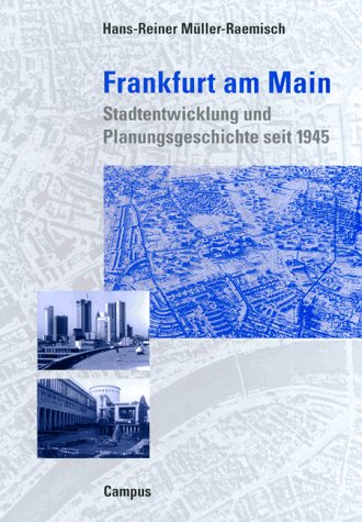 Beispielbild fr Frankfurt am Main. Stadtentwicklung und Planungsgeschichte seit 1945 zum Verkauf von medimops