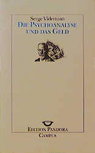 Die Psychoanalyse und das Geld. (=Edition Pandora ; Bd. 32).