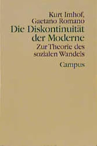 Die Diskontinuität der Moderne Zur Theorie des sozialen Wandels - Imhof, Kurt und Gaetano Romano