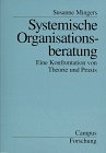 Systemische Organisationsberatung. eine Konfrontation von Theorie und Praxis / Susanne Mingers / Campus Forschung ; Bd. 733 - Mingers, Susanne