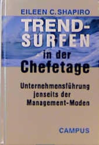 Beispielbild fr Trendsurfen in der Chefetage: Unternehmensfhrung jenseits der Management-Moden zum Verkauf von medimops