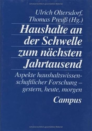 Beispielbild fr Haushalte an der Schwelle zum nchsten Jahrtausend. Aspekte haushaltswissenschaftlicher Forschung - gestern, heute, morgen. zum Verkauf von Bernhard Kiewel Rare Books