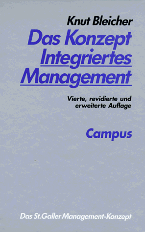 Imagen de archivo de Das Konzept Integriertes Management. St. Galler Management-Konzept. Band 1. a la venta por Klaus Kuhn Antiquariat Leseflgel
