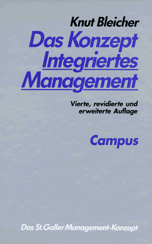 Das Konzept integriertes Management. St. Galler Management-Konzept ; Bd. 1