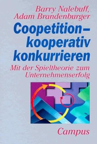 9783593355856: Coopetition, kooperativ konkurrieren. Mit der Spieltheorie zum Unternehmenserfolg.