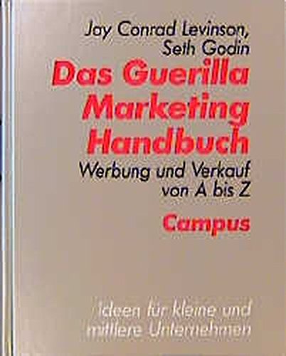 Beispielbild fr Das Guerilla Marketing Handbuch: Werbung und Verkauf von A bis Z zum Verkauf von medimops