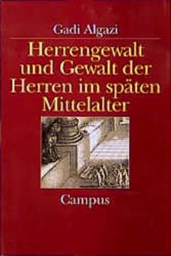 Beispielbild fr Herrengewalt und Gewalt der Herren im spten Mittelalter zum Verkauf von Antiquariat Walter Nowak