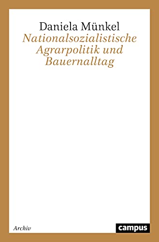 Nationalsozialistische Agrarpolitik und Bauernalltag (Campus Forschung) (German Edition) (9783593356020) by MuÌˆnkel, Daniela