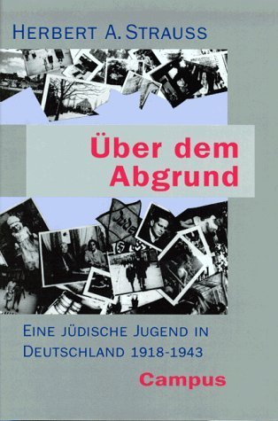 Imagen de archivo de ber dem Abgrund. Eine jdische Jugend in Deutschland 1918-1943 a la venta por medimops