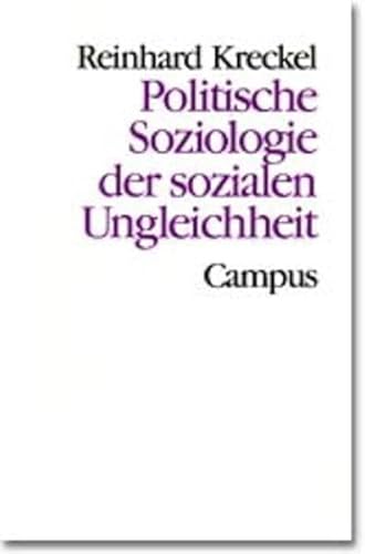 Politische Soziologie der sozialen Ungleichheit. Theorie und Gesellschaft ; Bd. 25 - Kreckel, Reinhard