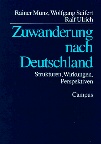 9783593357140: Zuwanderung nach Deutschland. Strukturen, Wirkungen, Perspektiven