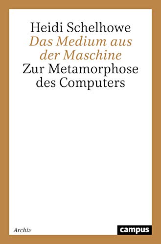 Beispielbild fr Das Medium aus der Maschine: Zur Metamorphose des Computers zum Verkauf von medimops