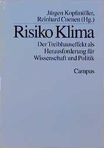 Beispielbild fr Risiko Klima: Der Treibhauseffekt als Herausforderung fr Wissenschaft und Politik (Verffentlichungen des Instituts fr Technikfolgenabschtzung und Systemanalyse) zum Verkauf von medimops