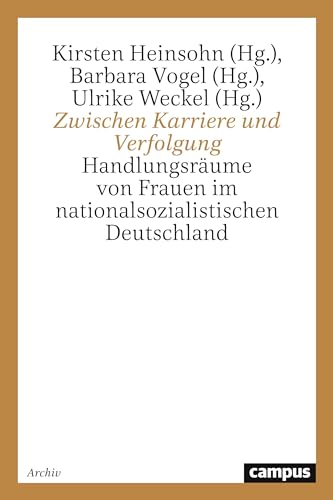 9783593357560: Zwischen Karriere und Verfolgung: Handlungsrume von Frauen im nationalsozialistischen Deutschland (Reihe "Geschichte und Geschlechter")