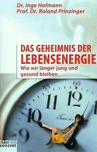 9783593358093: Das Geheimnis der Lebensenergie. Wie wir lnger jung und gesund bleiben