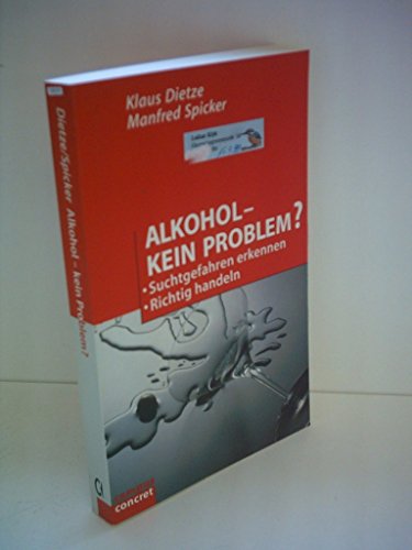 Alkohol - kein Problem ? - Klaus Dietze / Manfred Spicker